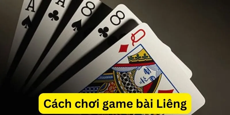 Cách chơi game bài liêng và các chiến thuật nâng cao